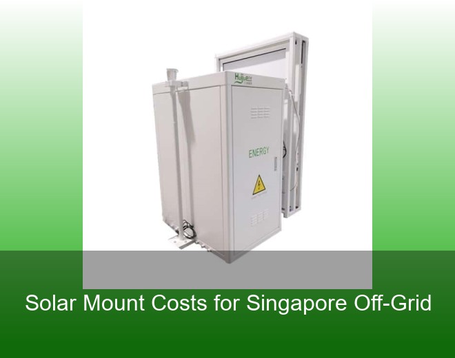 Solar Mount Costs for Singapore Off-Grid